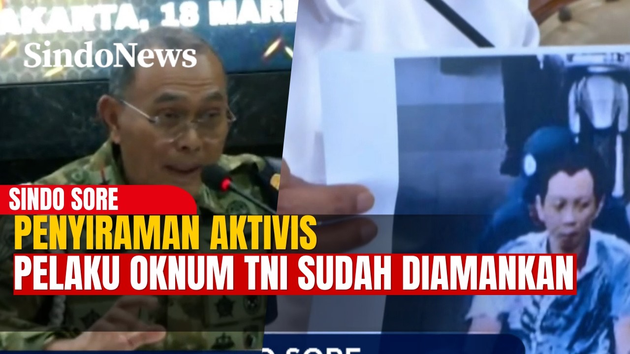 Terduga Pelaku Penyiraman Aktivis Diduga Oknum TNI AU & AL Diamankan | SINDO SORE | 18/03