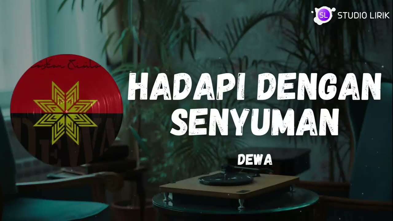 Dewa ~ Hadapi Dengan Senyuman (Studio Lirik)