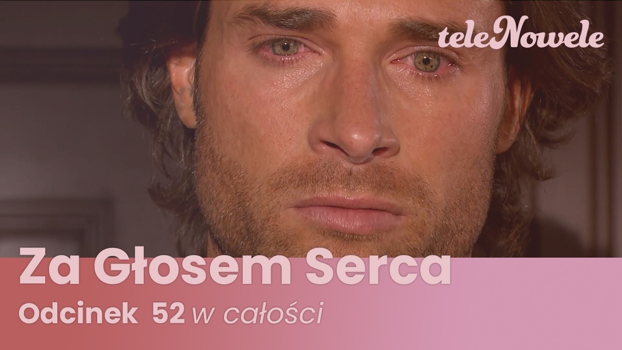 Za Głosem Serca | Odcinek 52 | Cały Odcinek