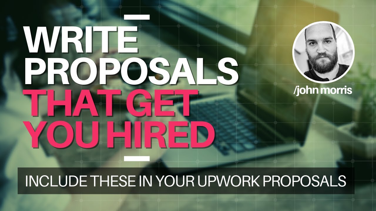 How to Write Proposals That Get You The Job On Upwork