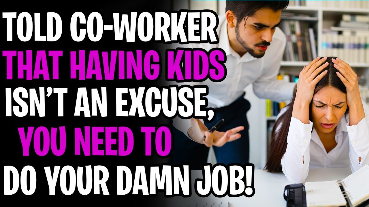Told Co-Worker Having Kids Isn't An Excuse, Do Your Damn Job! AITA