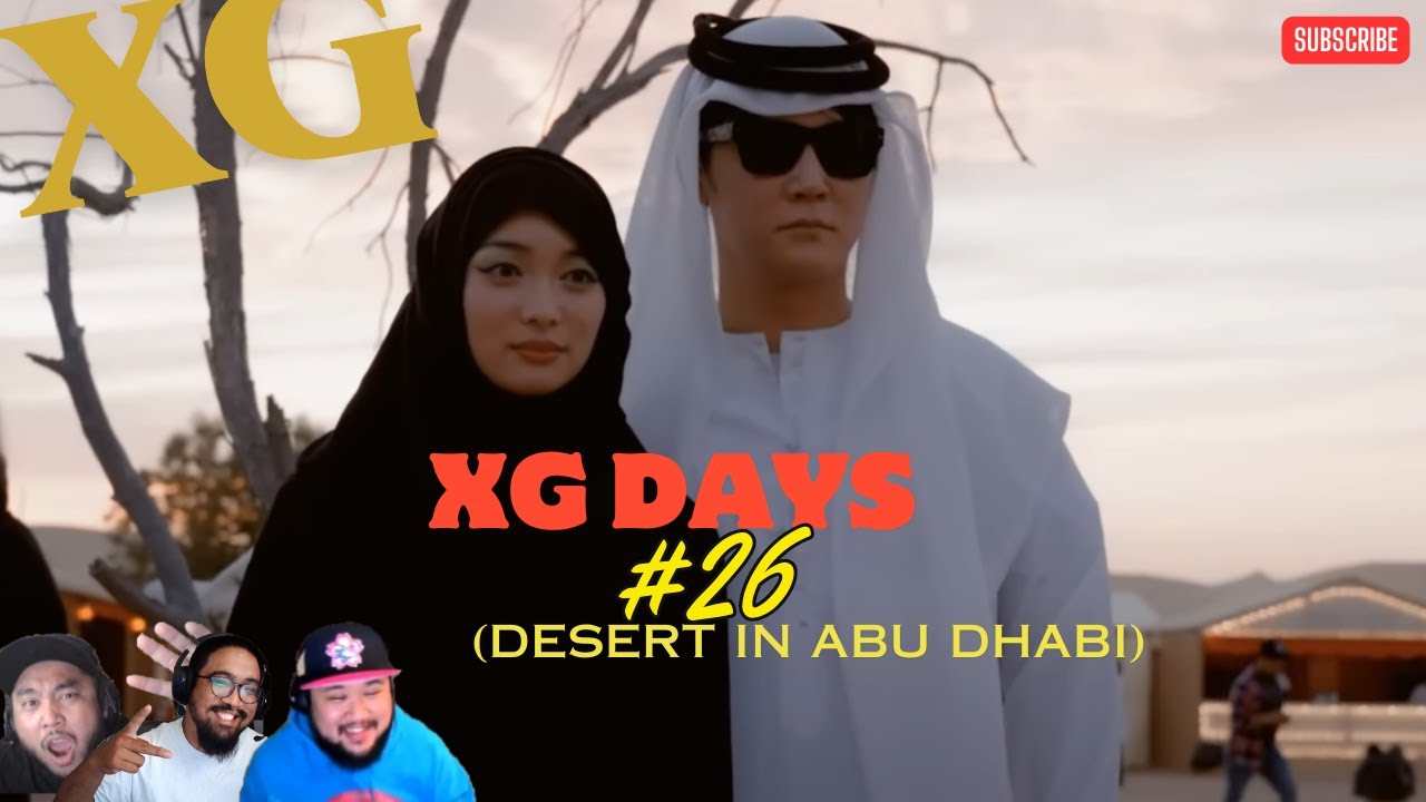 XG - XG Days #26 - REACTION! - camels, great food, tiktoks, what else???!
