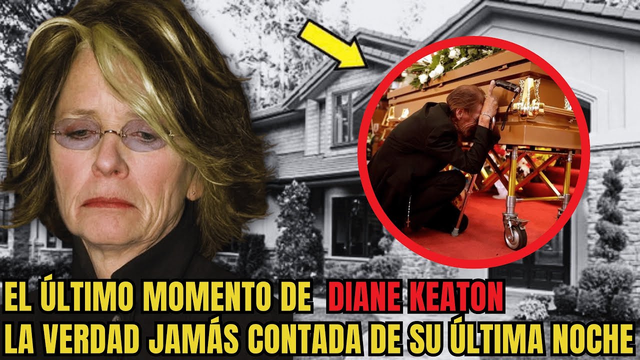 El &uacute;ltimo momento de Diane Keaton &ndash; La verdad jam&aacute;s contada de su &uacute;ltima noche