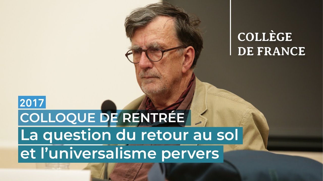 La question du retour au sol et l'universalisme pervers - Bruno Latour
