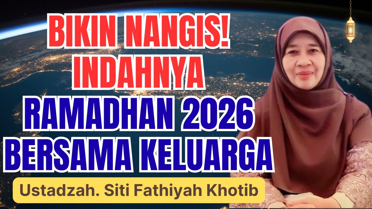BIKIN NANGIS! INDAHNYA RAMADHAN BERSAMA KELUARGA || USTADZAH SITI FATHIYAH KHOTIB