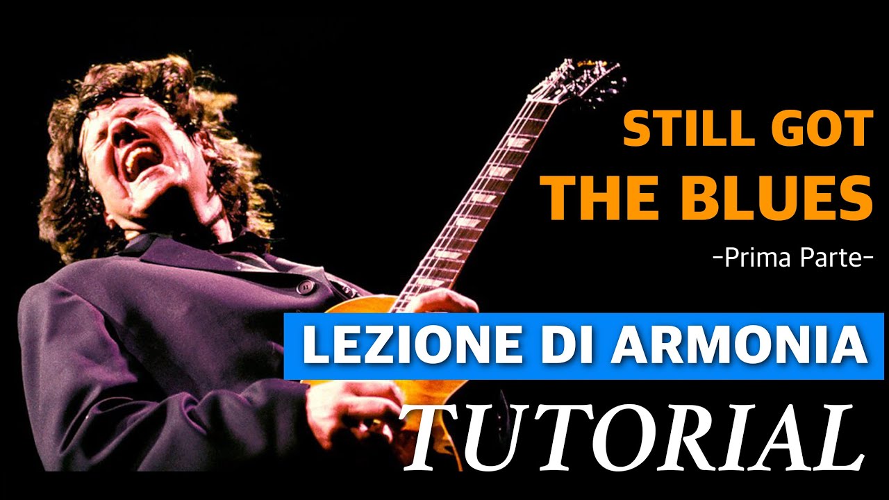 Still got the Blues  - TUTORIAL + Lezione di Armonia (prima parte)