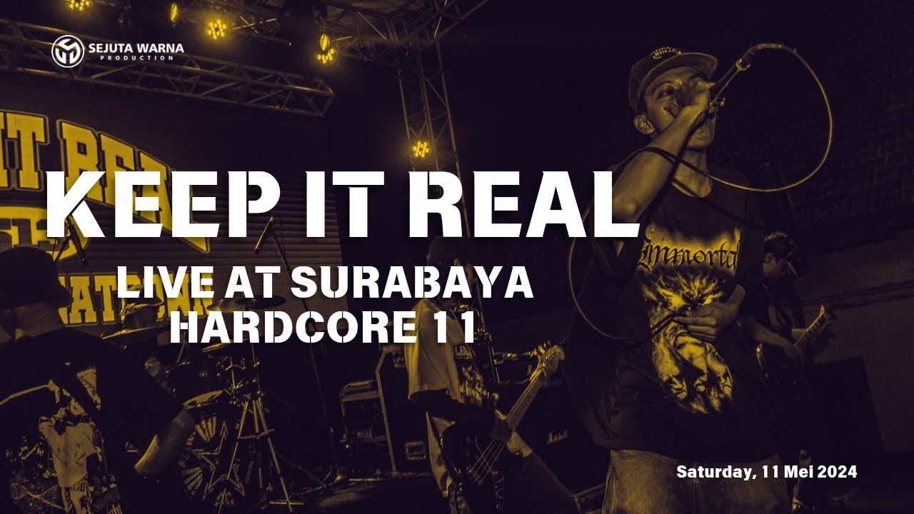 KEEP IT REAL - LIVE AT SURABAYA HARDCORE 11 - 11 Mei 2024 [Live Show]