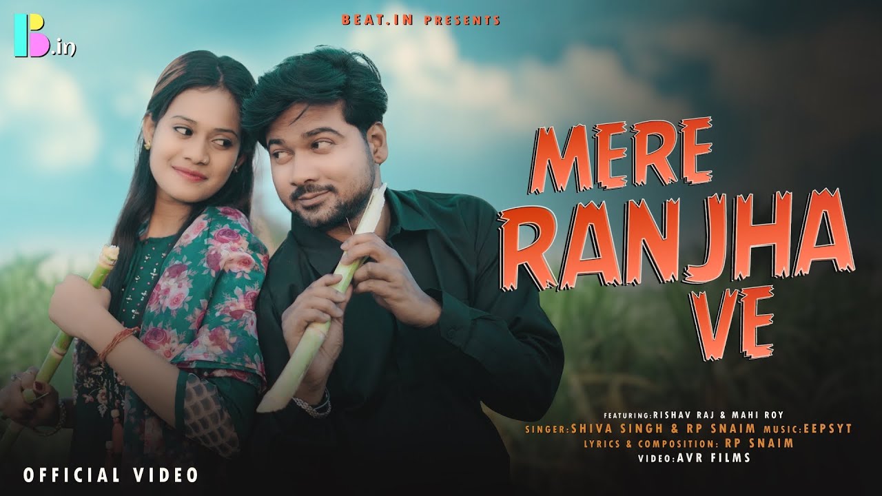 MERE RANJHA VE | Shiva Singh | R P Snaim | Eepsyt | Rishav Raj  | Mahi | arijit singh trending song