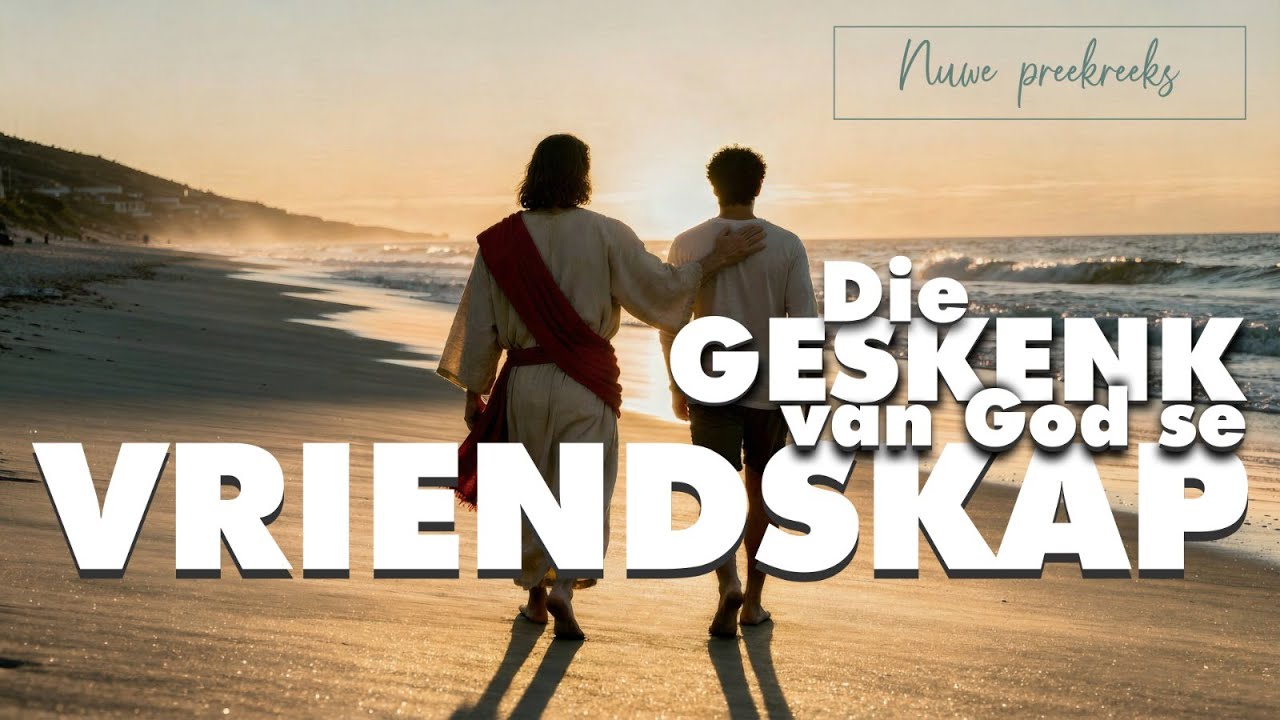08 Maart 2026 | 8. Die Geskenk van God se Vriendskap | Ds.Wicus van der Merwe
