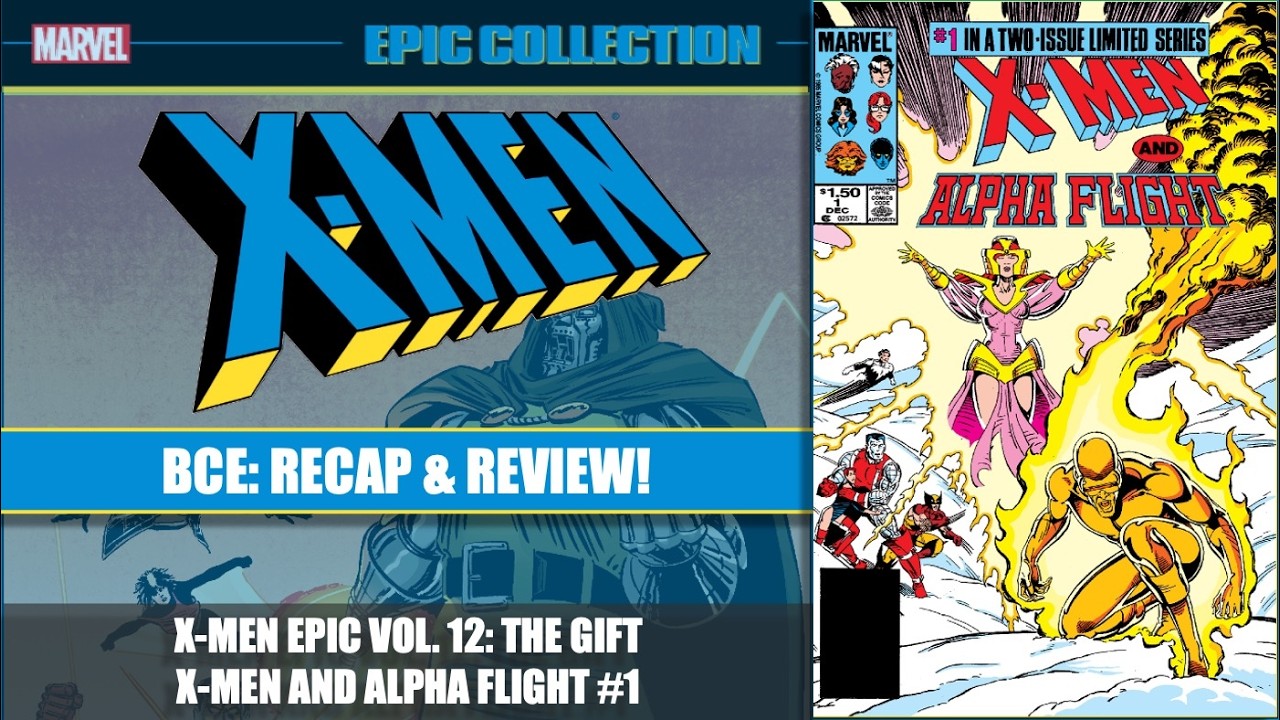 X Men Epic Collection 12︱X Men and Alpha Flight 1︱BCE Comics Pod One Shot
