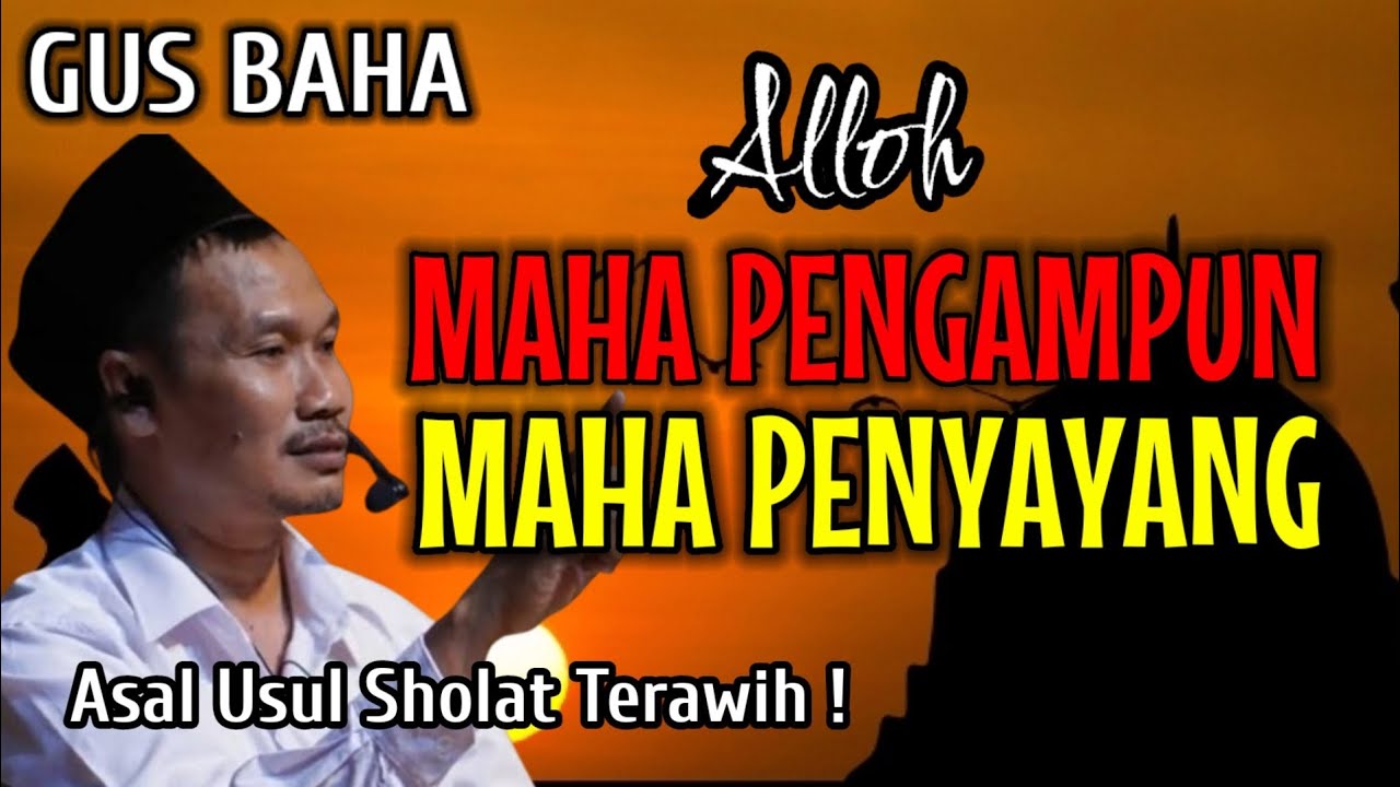 NGAJI GUS BAHA || ALLOH MAHA PENGAMPUN LAGI MAHA PENYAYANG 