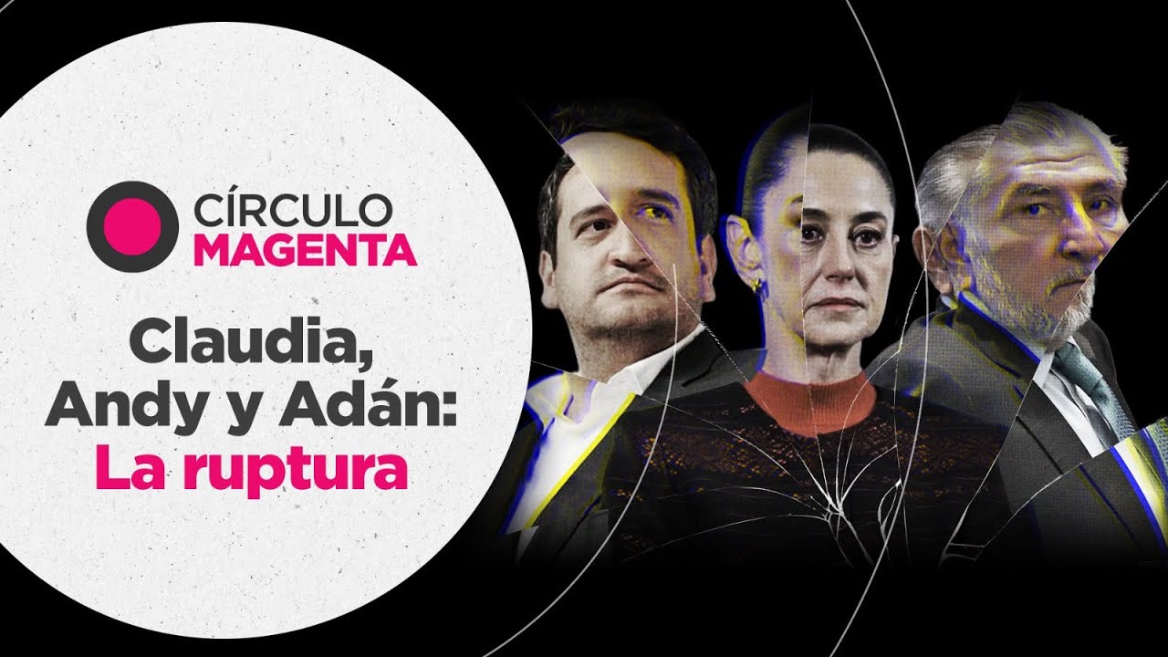 Círculo Magenta: Claudia, Andy y Adán; la ruptura