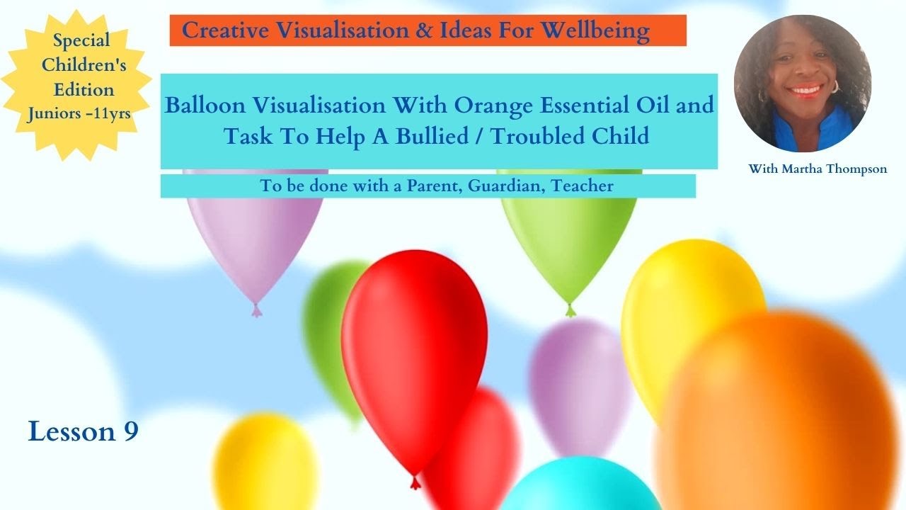 A Creative Visualisation & Activity To Support A Bullied Or Upset Child.  To Be Done With An Adult.