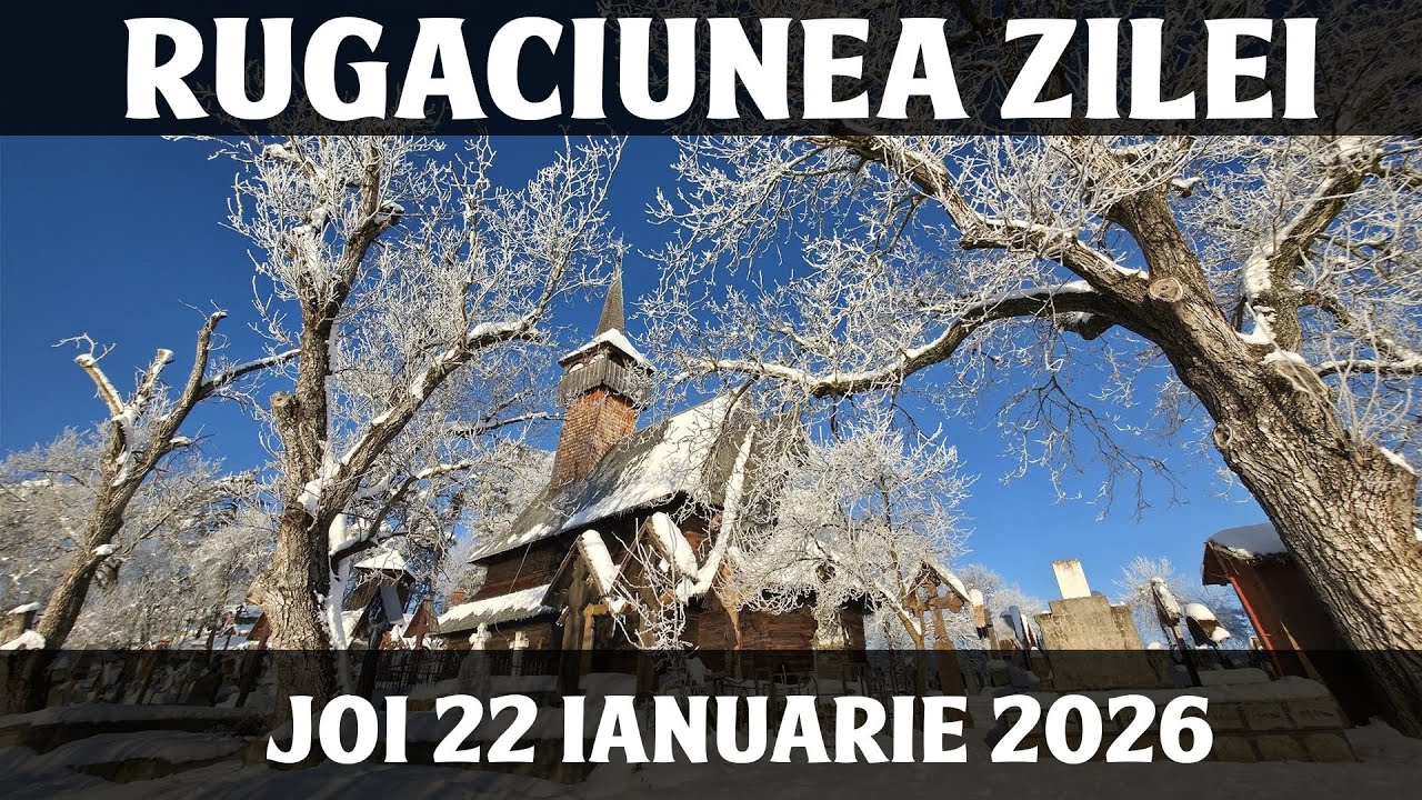 RUGACIUNEA ZILEI DE JOI 22 IANUARIE 2026