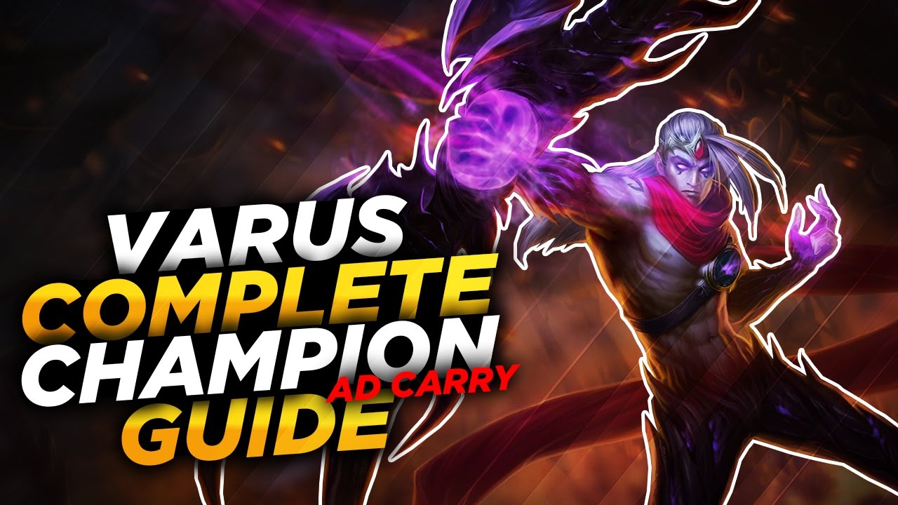 Varus: Arrow of Retribution - League of Legends Champion Guide [SEASON 7]