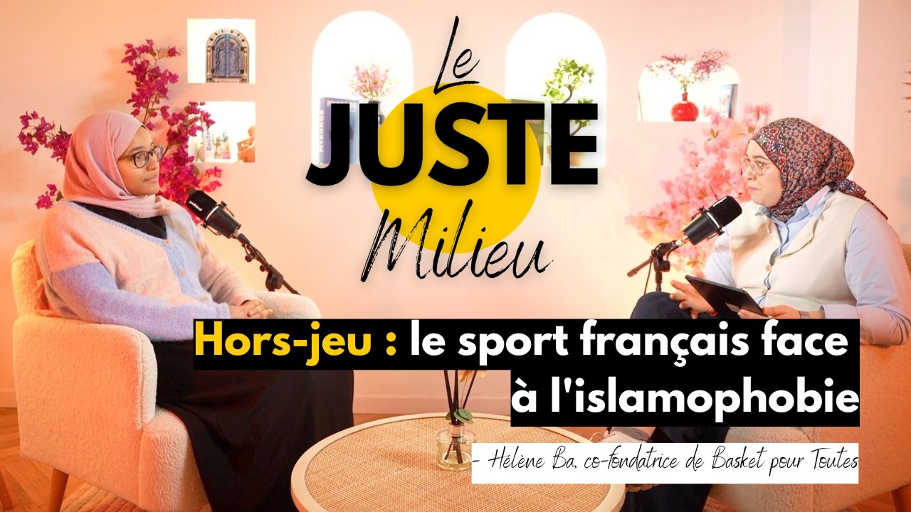 Hors-jeu : Le sport français face à l'islamophobie avec Hélène Ba