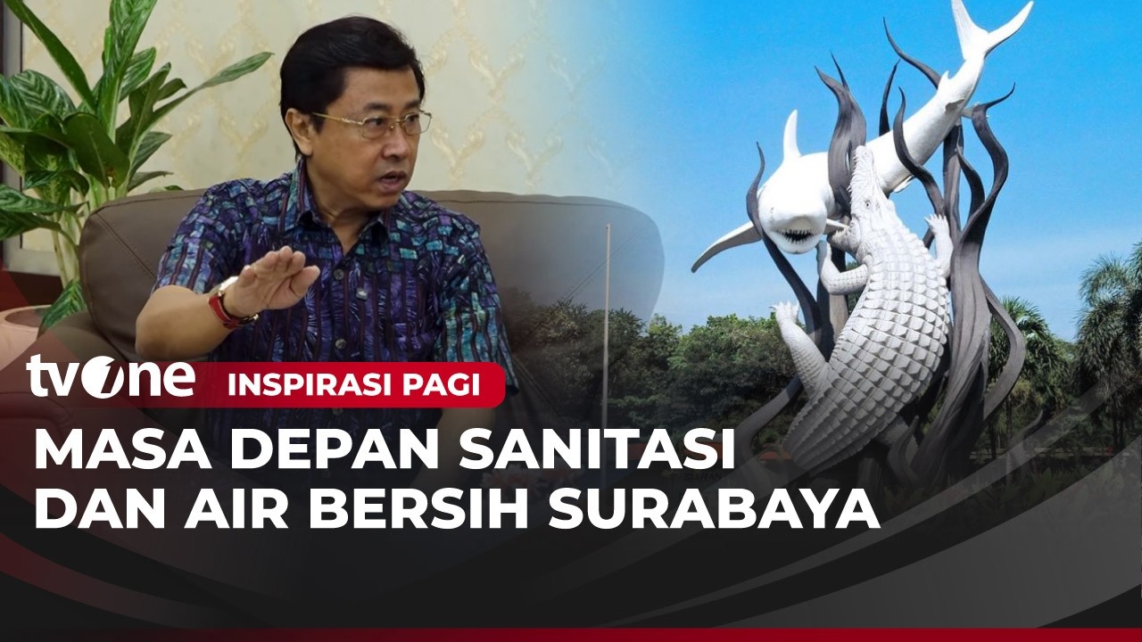 Masa Depan Sanitasi & Air Bersih Surabaya | Inspirasi Pagi tvOne