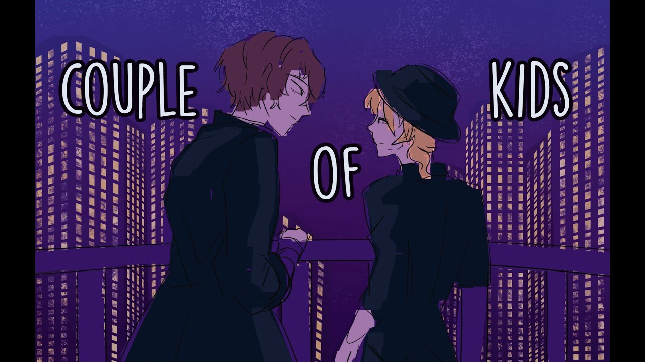 Couple Of Kids - Soukoku | BSD animatic [part 2]
