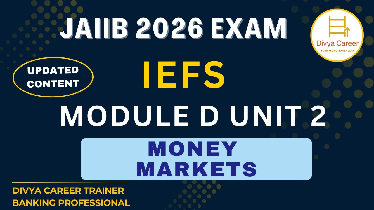 IEFS Module D Unit 2 | Money Markets | JAIIB 2026 exam | Divya Career - JAIIB CAIIB