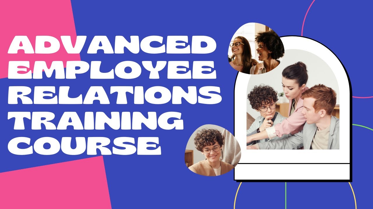Advanced Employee Relations Training Course