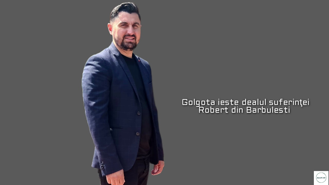 Robert din Barbulesti Golgota ieste dealul suferinţei 2021new #Cove #Adriana #stoica