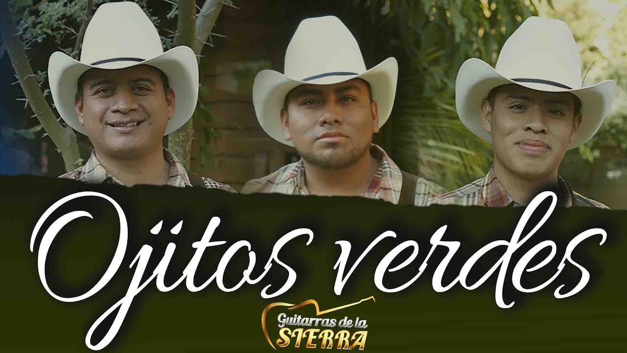 Ojitos Verdes - Guitarras de la Sierra ¡Estreno!