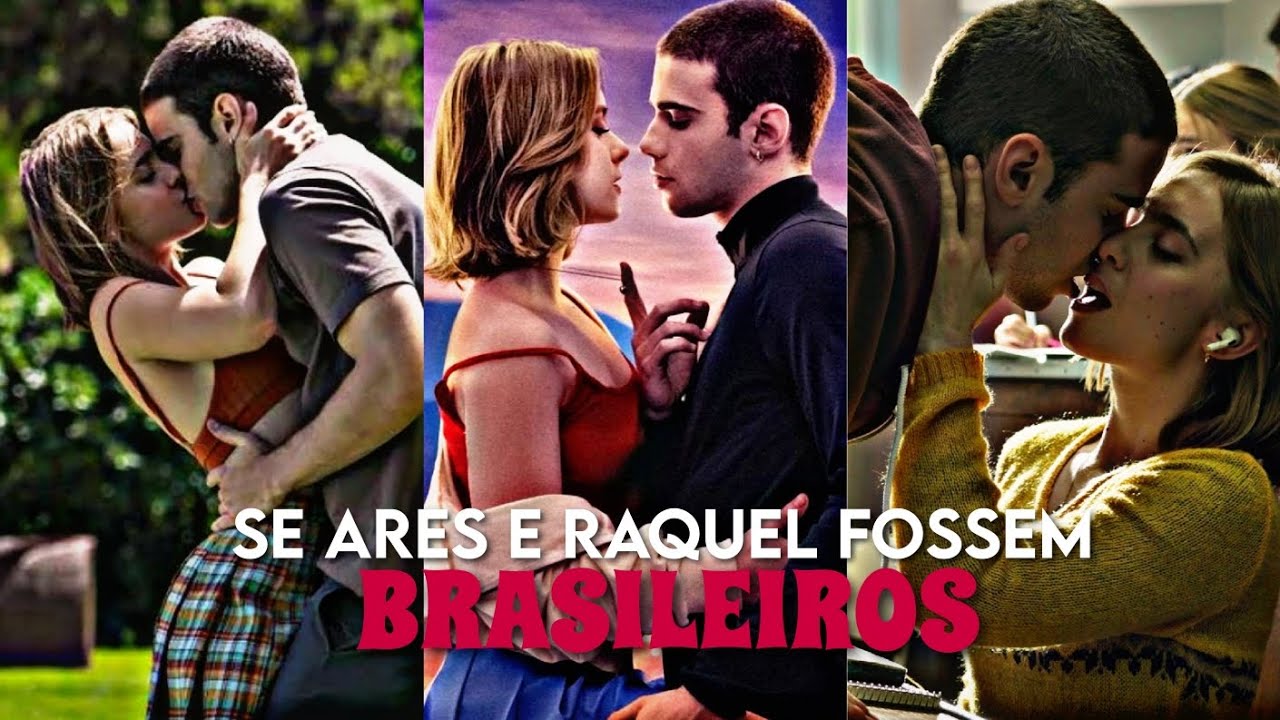 SE ARES E RAQUEL FOSSEM BRASILEIROS#2