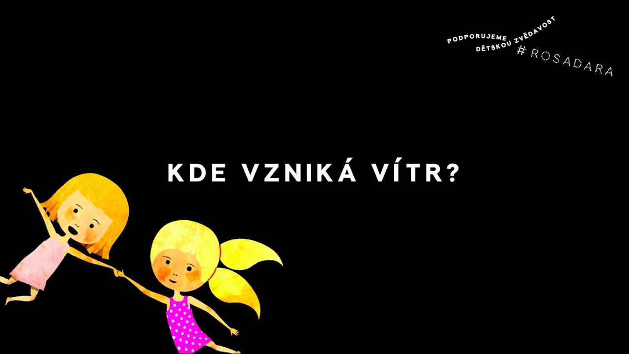 Rosa & Dara: Jak vzniká vítr?
