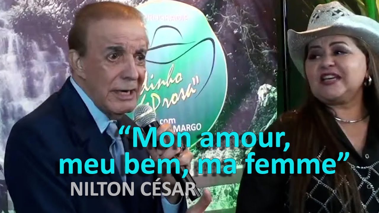 “Mon amour, meu bem, ma femme” com Nilton César