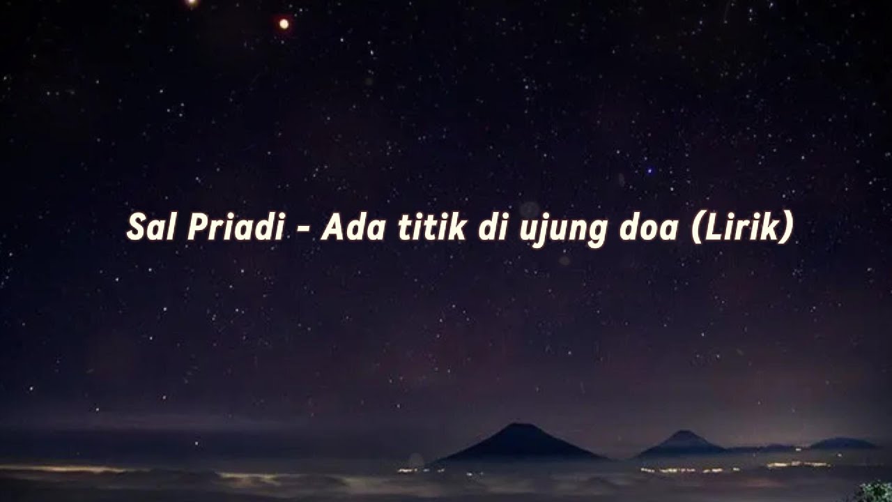 Sal Priadi - Ada titik-titik di ujung doa ( Lirik )