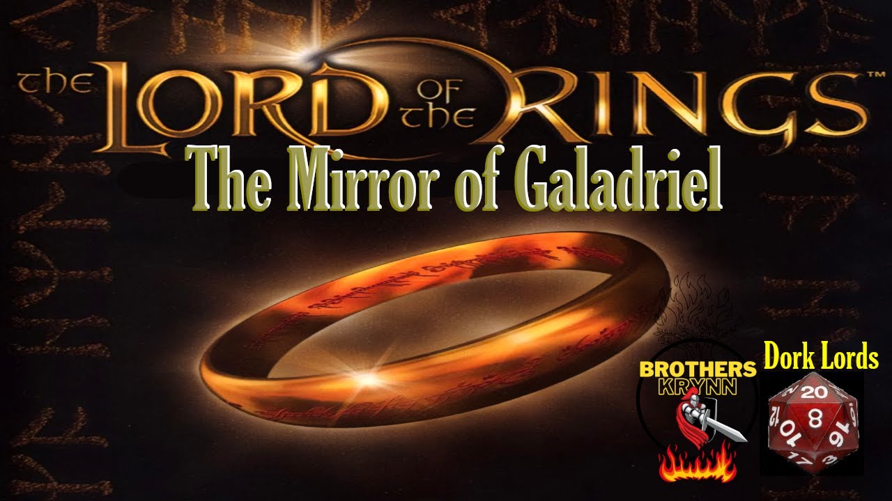 Fellowship of the Ring – Book 2 Chapter 7 – “The Mirror of Galadriel
