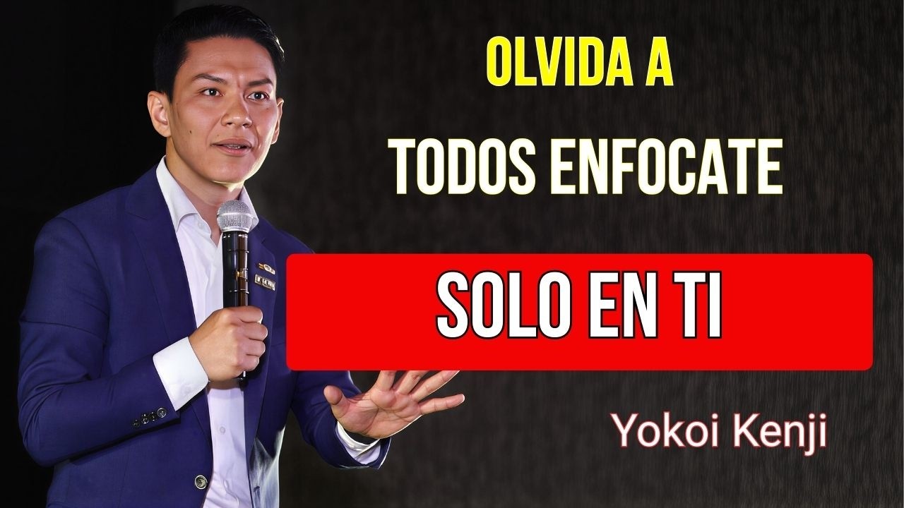 ENFÓCATE EN TI MISMO y tu vida empezará a cambiar | Motivación Yokoi Kenji 2026