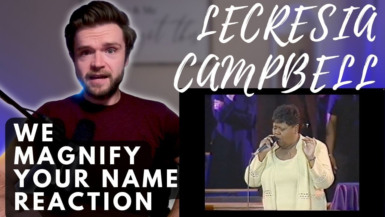 LECRESIA CAMPBELL - WE MAGNIFY YOUR NAME - LIVE | REACTION
