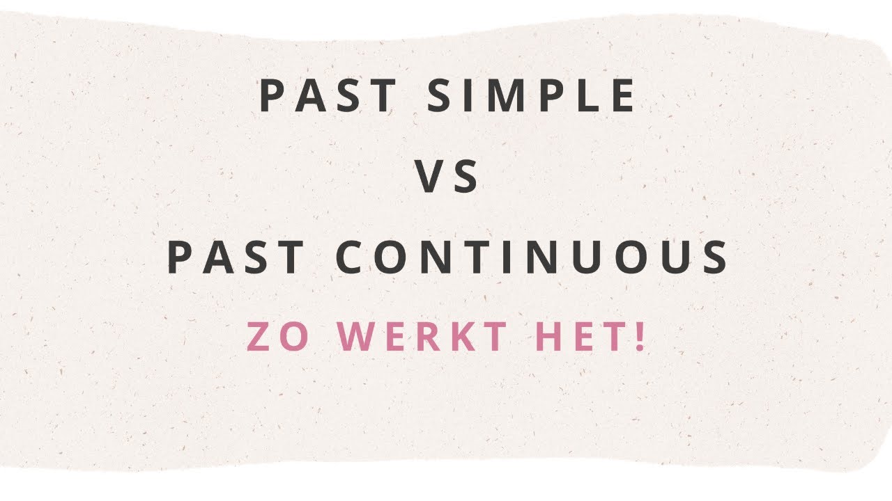 Past Simple vs Past Continuous ✨ Engels uitgelegd met voorbeelden