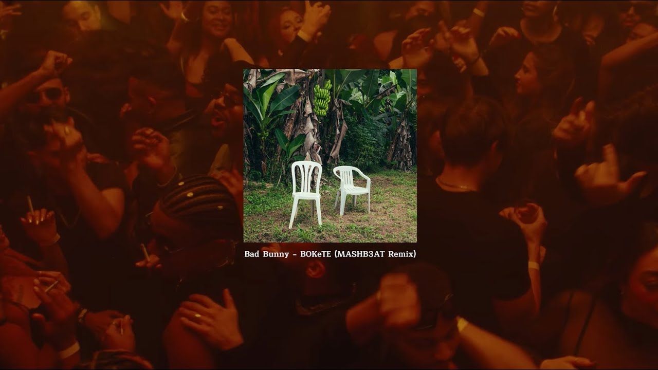 Bad Bunny - BOKeTE (MASHB3AT Remix) (DTmF)