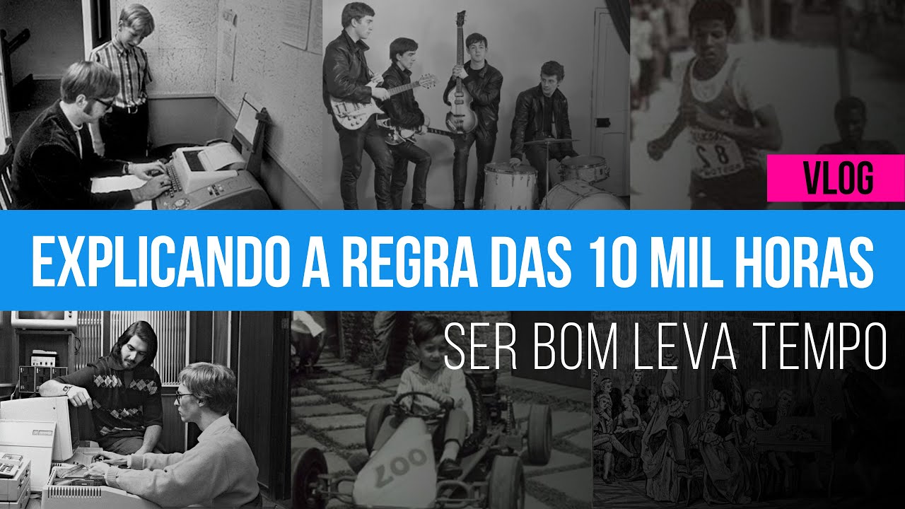 Explicando a regra das 10 mil horas, ser bom leva tempo!