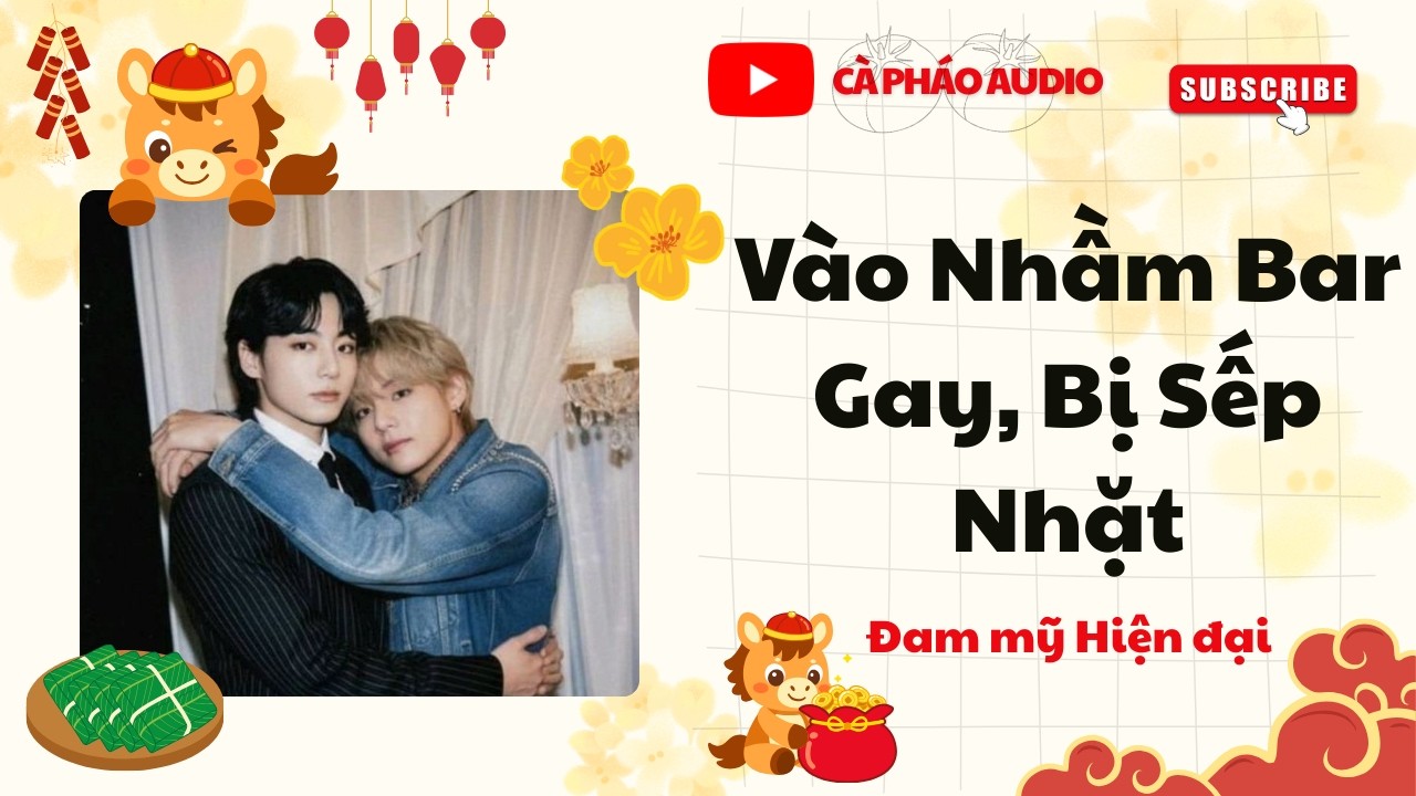 [TRUYỆN ĐAM MỸ FULL] Vào Nhầm Bar Gay, Bị Sếp Nhặt || CÀ PHÁO AUDIO
