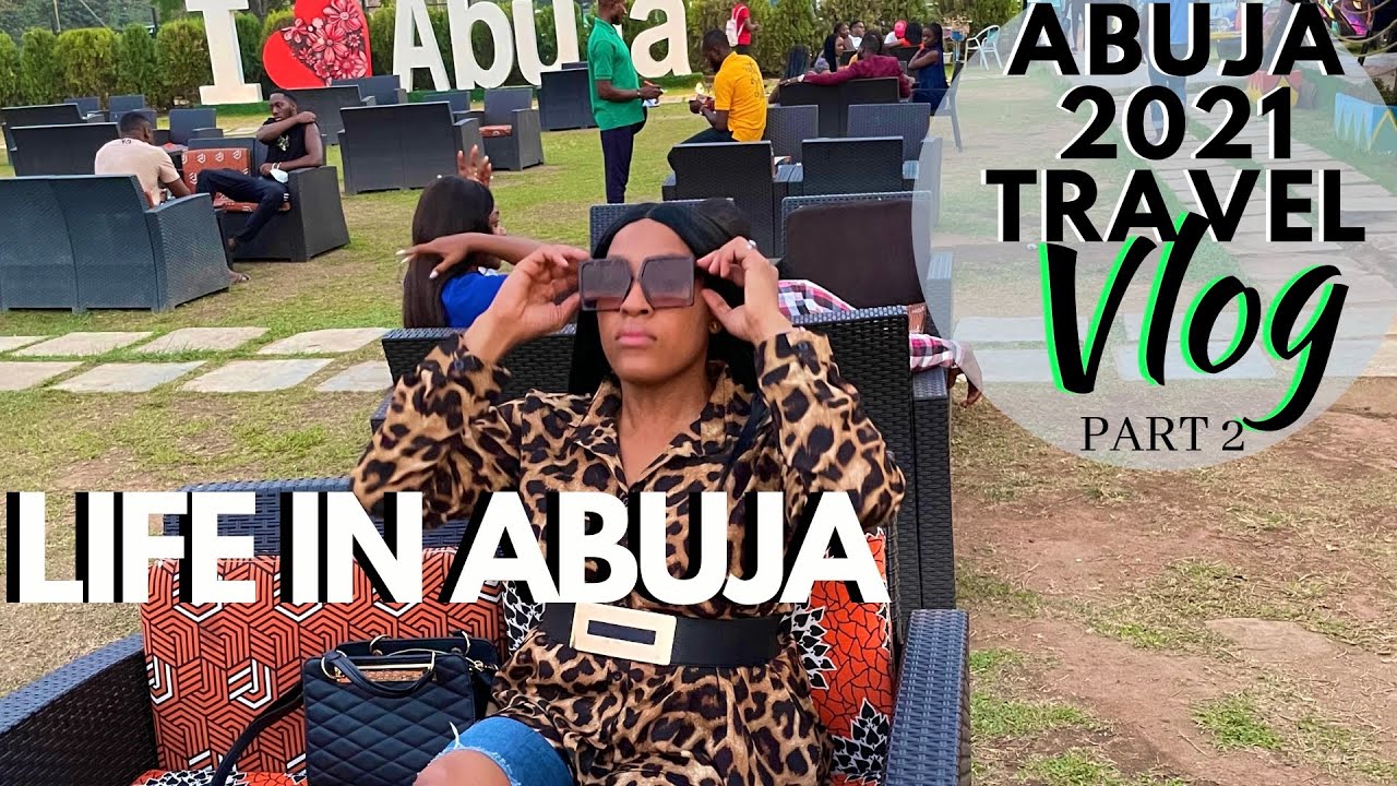 Abuja Nigeria Vlog 2021 | Did I Find the BEST hangout spot in Abuja? | Best Places To Visit In Abuja