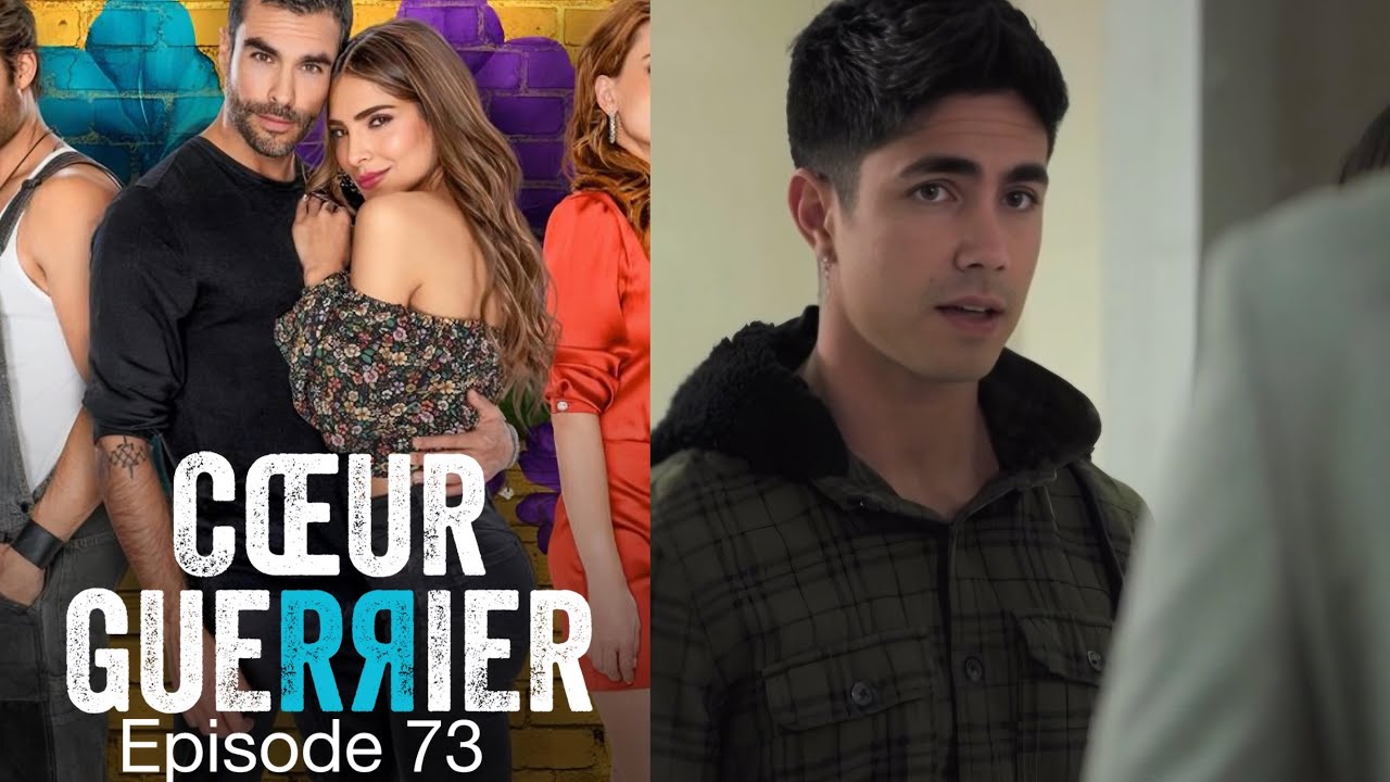 Coeur Guerrier Episode 73 En Français
