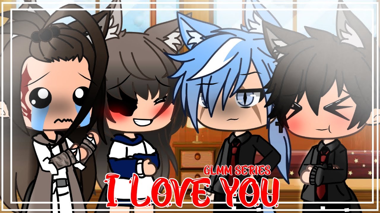 I love you~ ¦¦ Glmm series ¦¦ Lesbian/bi ¦¦ gl ¦¦ Last episode🏳️‍🌈
