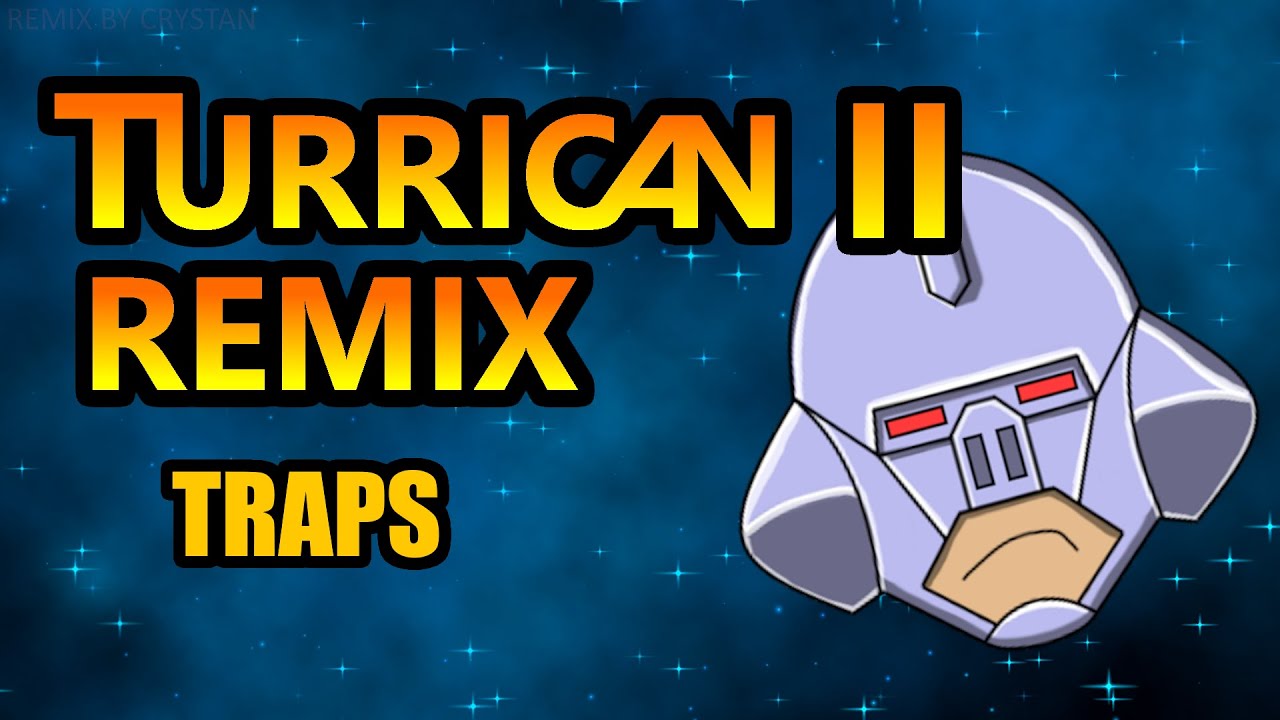 Turrican 2 - Traps (Level 1-2) Remix