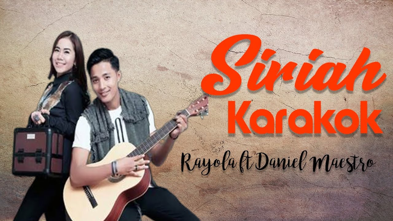 Rayola & Daniel Maestro Siriah Karakok 2018