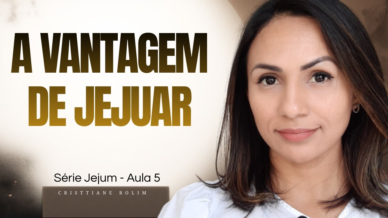 O Que o Jejum Ativa na Sua Vida Espiritual e Qual a Principal Vantagem do Jejum