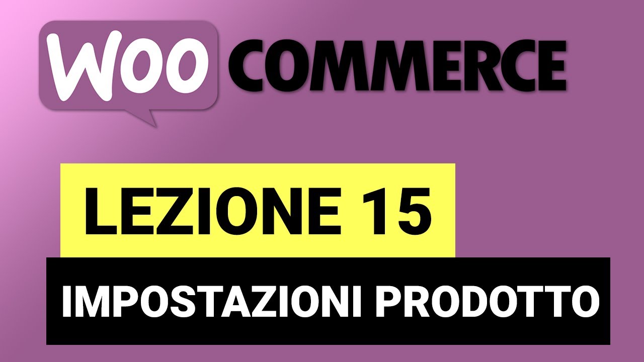 Impostazioni prodotto - WOOCOMMERCE Tutorial Italiano 15