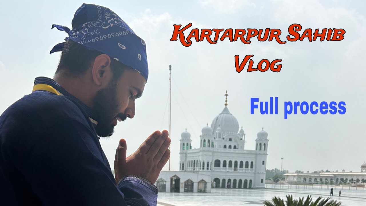 Kartarpur Sahib Gurudwara Pakistan Vlog | Full Process | Kartarpur Corridor Visit