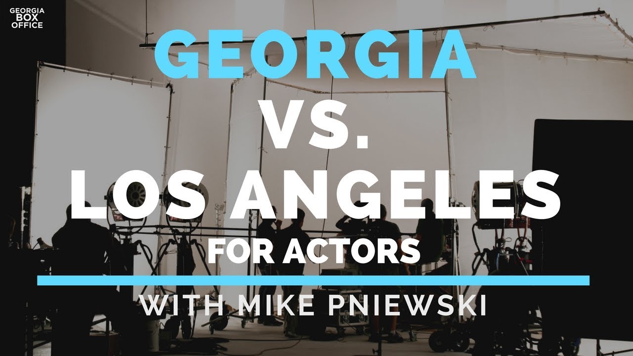 Should Actors Move to Atlanta or Los Angeles?