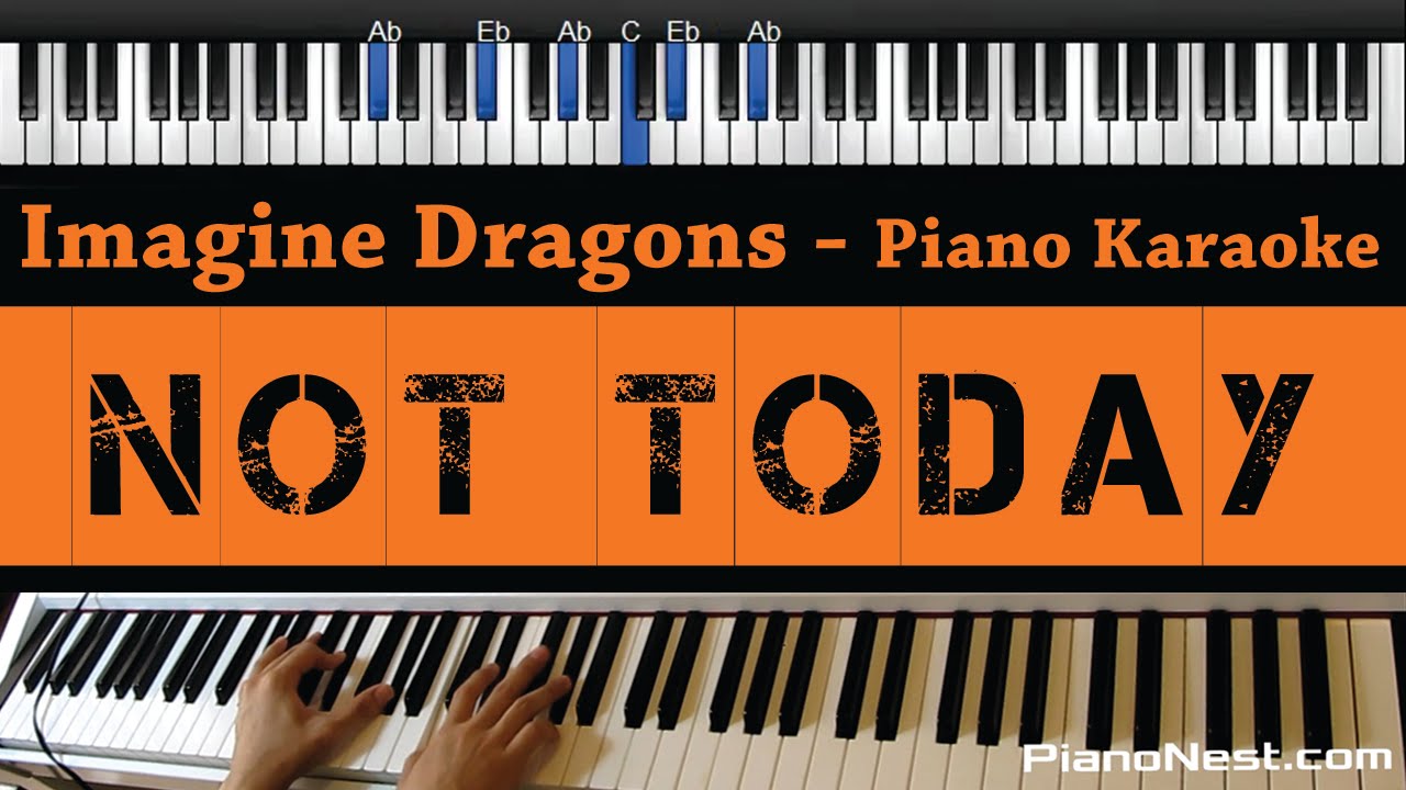 Imagine Dragons - Not Today - Piano Karaoke / Sing Along / Cover with Lyrics