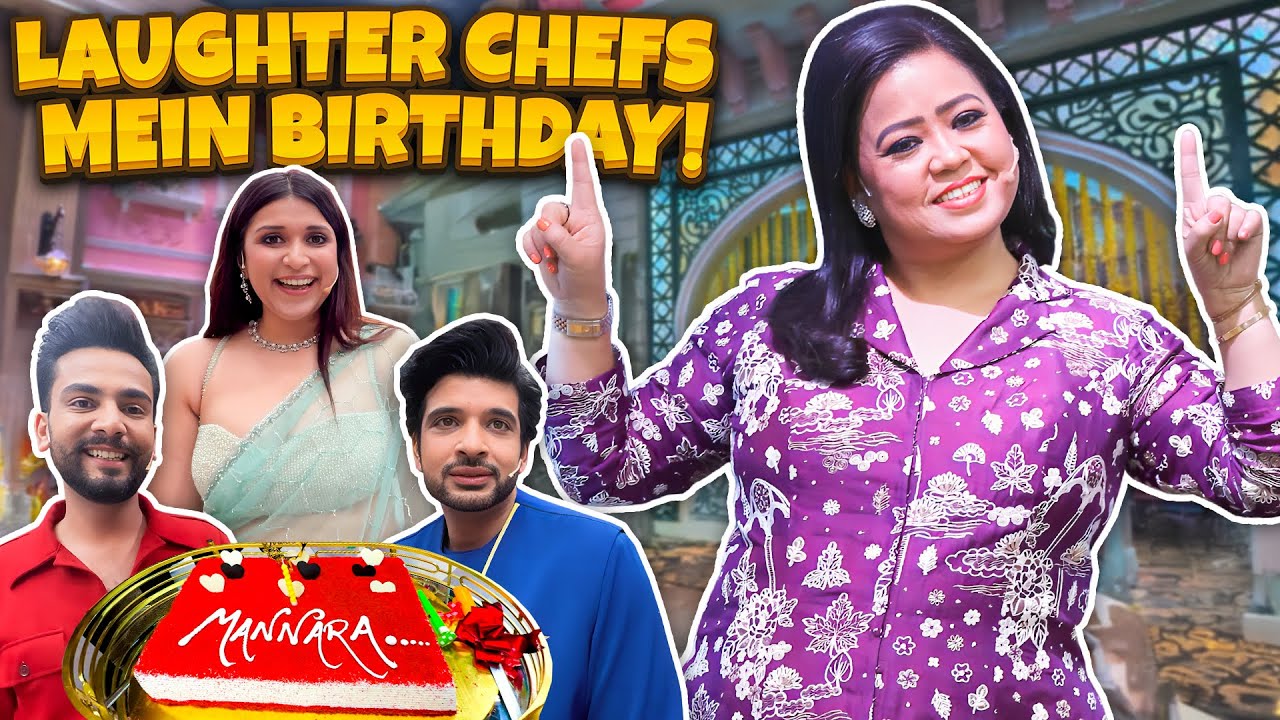Laughter Chefs Mein Hui Birthday Party! 🥳 🎉 | Bharti Singh | Haarsh Limbachiyaa | Golla