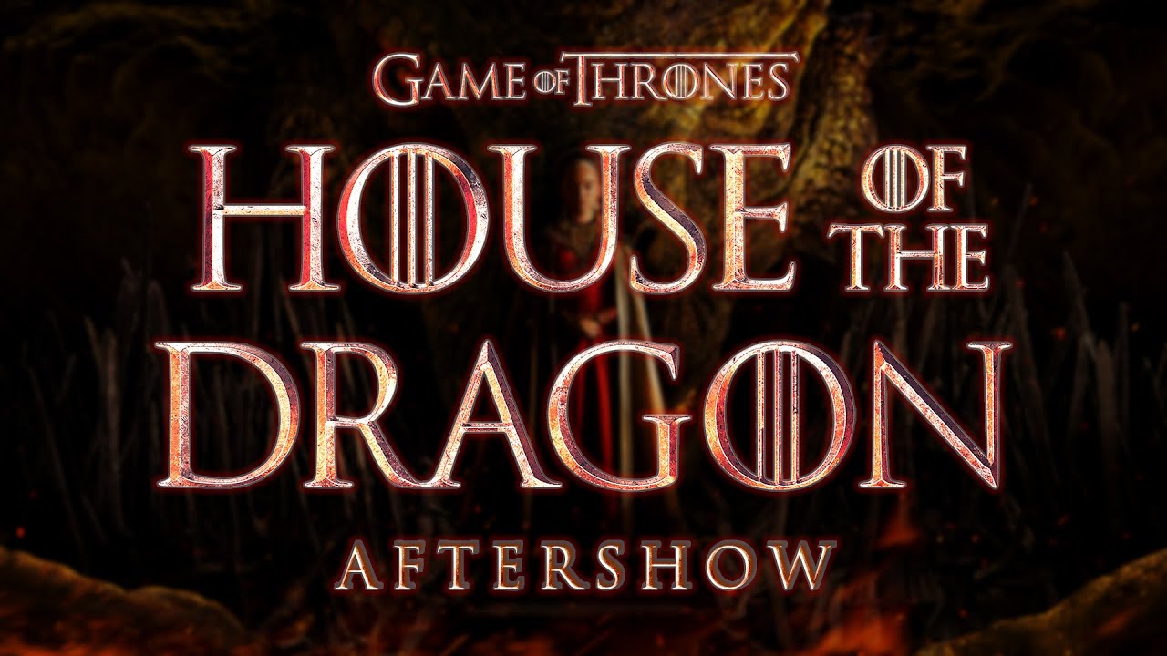 House Of The Dragon  Episode 1 Aftershow