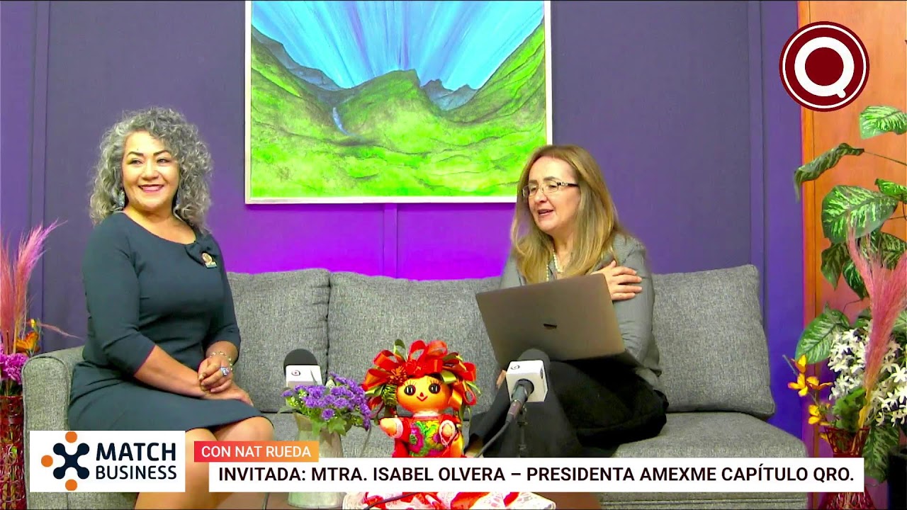 MTRA. ISABEL OLVERA – PRESIDENTA AMEXME CAPÍTULO QRO | MATCH BUSINESS
